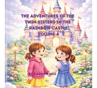The adventures of the twin sisters in the rainbow castle