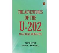 The Adventures of the U-202: An Actual Narrative