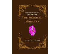 The Adventures of Theo Ferguson: The Shard of Noracta