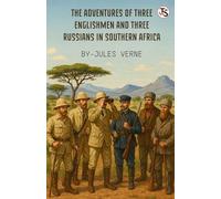The Adventures Of Three Englishmen And Three Russians In Southern Africa