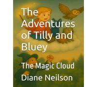 The Adventures of Tilly and Bluey: The Magic Cloud