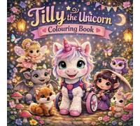 The Adventures of Tilly the Unicorn Colouring Book