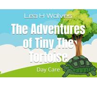 The Adventures of Tiny The Tortoise: Day Care