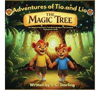 The Adventures of Tio and Lio: The Magic Tree: One Magical Adventure. Two Brave Brothers. The Greatest Superpower of All.