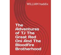 The Adventures of TJ The Great Red Oni And The Bloodfire Brotherhood