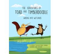 The Adventures of Toad & Timberdoodle: Wading into Wetlands
