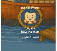 The Adventure's of Toby the Traveling Tooth