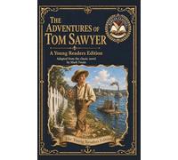 The Adventures of Tom Sawyer: An Adapted Edition for Young Readers