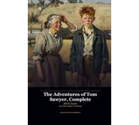 The Adventures of Tom Sawyer, Complete - Revised Illustrated Edition