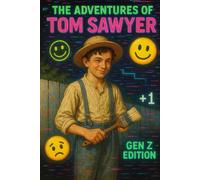 The Adventures of Tom Sawyer: Gen Z Edition