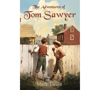 The Adventures of Tom Sawyer: The Classic 1876 Edition with 162 Original Illustrations