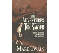The Adventures of Tom Sawyer: The Original 1876 Unabridged and Complete Edition (Mark Twain Classics)