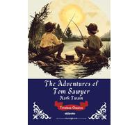 The Adventures of Tom Sawyer | Timeless Classics