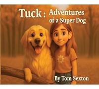 The Adventures of Tuck a Super Dog