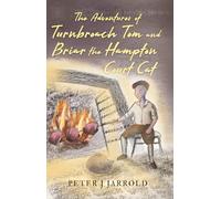 The Adventures of Turnbroach Tom and Briar the Hampton Court Cat