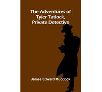 The Adventures Of Tyler Tatlock, Private Detective
