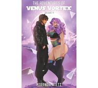 The Adventures of Venus Vortex: Volume 4