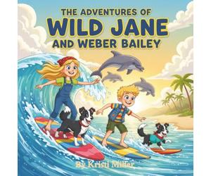 The Adventures of Wild Jane and Weber Bailey