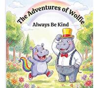 The Adventures of Wolfie: Always Be Kind