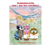 The Adventures of Zoie: Book 1 - Don't Quit. Stick with It