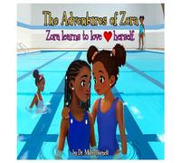 The Adventures of Zora - Zora Learns to Love Herself