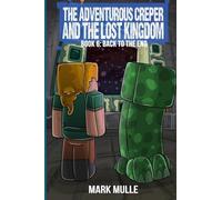 The Adventurous Creeper and the Lost Kingdom: (Book 6 of Diary of an Adventurous Creeper)