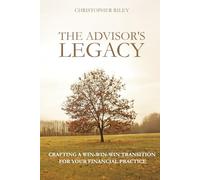 The Advisor's Legacy: Crafting a Win-Win-Win Transition for Your Financial Practice