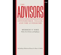 The Advisors: Oppenheimer, Teller, and the Superbomb