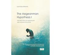 The Aegeanman Hypothesis I: The True Path of Mammalian and Human Evolution