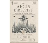 The Aegis Directive: A Documentary History of the Machine Peace on Haven