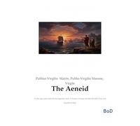 The aeneid: A latin epic poem that tells t
