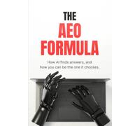 The AEO Formula: A Practical Guide to Winning Voice Search and AI-Powered Answers