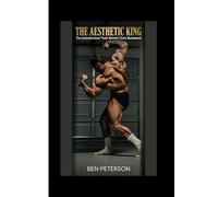 THE AESTHETIC KING:: The Unauthorized Truth Behind Chris Bumstead
