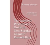 The Aesthetic Practitioner’s Guide to Non-Surgical Cellulite Remodelling: Cellulite Reduction Using Laser & Energy Devices
