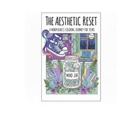 The Aesthetic Reset: A Mindfulness Coloring Journey for Teens
