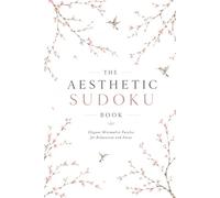 The Aesthetic Sudoku Book: Elegant Minimalist Sudoku Puzzles for Relaxation and Focus