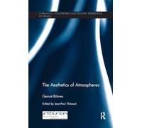 Gernot Böhme The Aesthetics of Atmospheres (Tascabile)