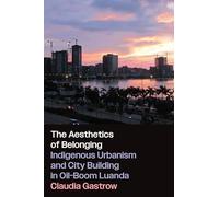 Claudia Gastrow The Aesthetics of Belonging (Tascabile)