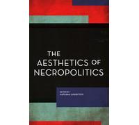 The Aesthetics of Necropolitics