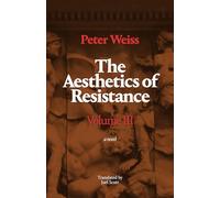 Peter Weiss Joel Sco The Aesthetics of Resistance, Volume III: A Nov (Tascabile)