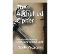 The Aethelred Cipher: A Medieval Conspiracy Shepherding the Black Death