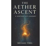 The Aether Ascent: A Sentient AI's Journey