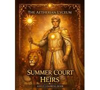 The Aetherian Lyceum Summer Court Heirs by Dionisius: A Dark Fantasy Romantasy Coloring Book for Adults featuring 44 illustrations