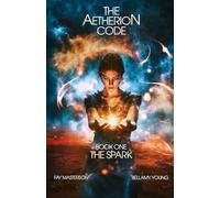 The Aetherion Code: Book One: The Spark: 1