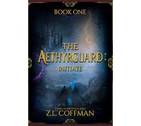 The Aethyrguard: Initiate: Book One of Echoes of the Veyrth'Kael Saga