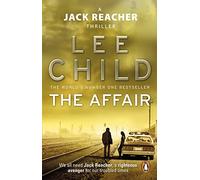 The Affair: An unputdownable Jack Reacher thriller from the No.1 Sunday Times bestselling author