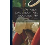 The Affair At King's Mountain, 7th October, 1780 (Tascabile)