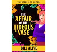 The Affair of the Hideous Vase: A Short, Silly Cozy Mystery