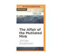 The Affair of the Mutilated Mink, James Anderson