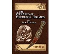 The Affairs of Sherlock Holmes By Sax Rohmer - Volume 2 - Andersen Alan Lance